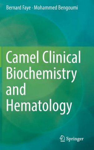 Kniha Camel Clinical Biochemistry and Hematology Bernard Faye