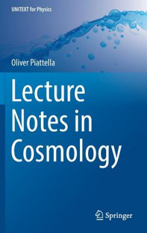 Book Lecture Notes in Cosmology Oliver Piattella