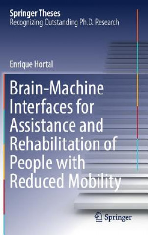 Książka Brain-Machine Interfaces for Assistance and Rehabilitation of People with Reduced Mobility Enrique Hortal