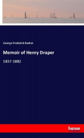 Carte Memoir of Henry Draper George Frederick Barker