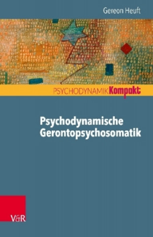 Książka Psychodynamische Gerontopsychosomatik Gereon Heuft