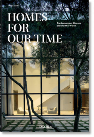 Könyv Homes for Our Time. Contemporary Houses around the World Philip Jodidio