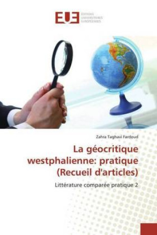 Kniha La géocritique westphalienne: pratique (Recueil d'articles) Zahra Taghavi Fardoud