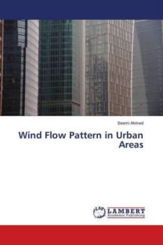 Knjiga Wind Flow Pattern in Urban Areas Seemi Ahmed