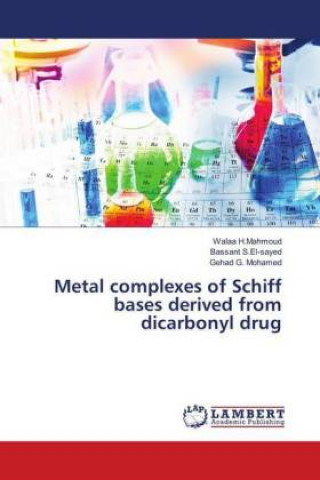 Kniha Metal complexes of Schiff bases derived from dicarbonyl drug Walaa H. Mahmoud