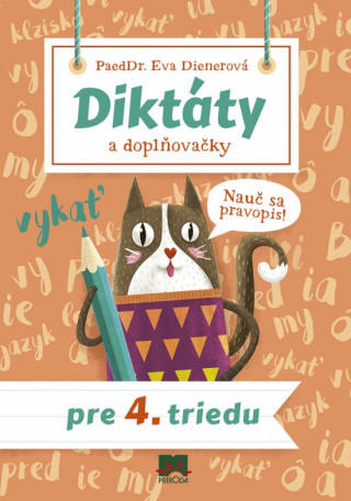 Knjiga Diktáty a doplňovačky pre 4. triedu Eva PaedDr. Dienerová