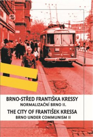 Kniha Brno-střed Františka Kressy/ the City of František Kressa II. František Kressa
