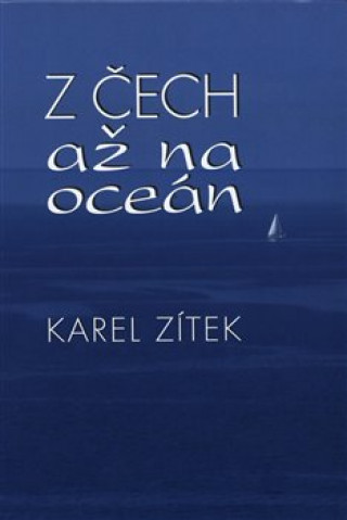 Книга Z Čech až na oceán Karel Zítek
