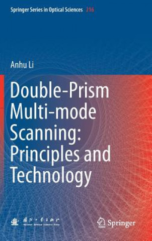 Kniha Double-Prism Multi-mode Scanning: Principles and Technology Anhu Li