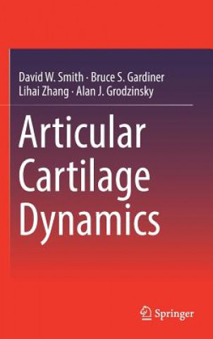 Kniha Articular Cartilage Dynamics David W. Smith
