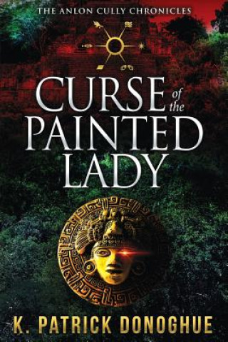Knjiga Curse of the Painted Lady K Patrick Donoghue