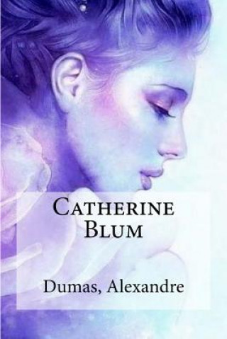 Knjiga Catherine Blum Dumas Alexandre