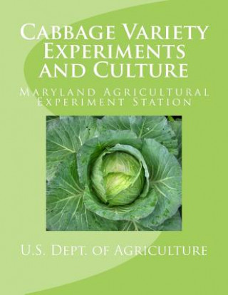 Kniha Cabbage Variety Experiments and Culture U S Dept Of Agriculture
