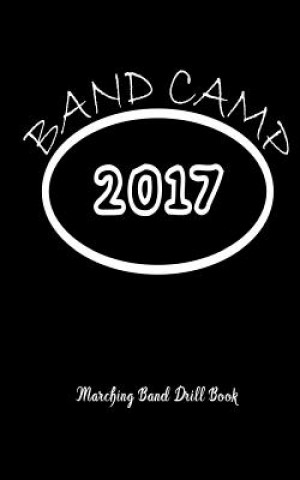 Carte Marching Band Drill Book - Band Camp 2017 Cover - 30 Sets Band Camp Gear