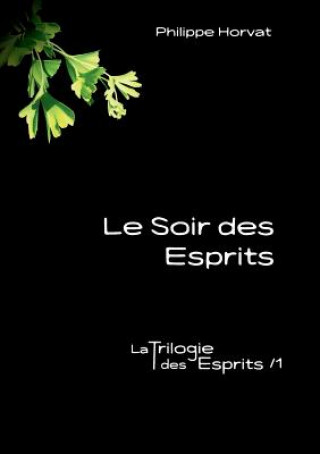 Kniha Soir des Esprits Philippe Horvat