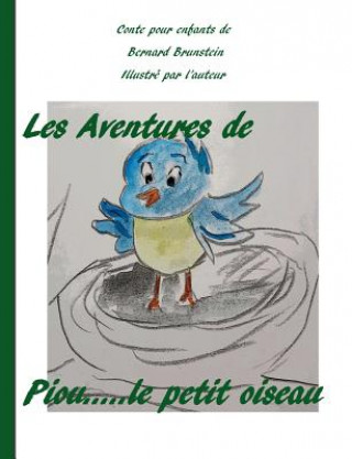 Kniha Les aventures de Piou le petit oiseau Bernard Brunstein