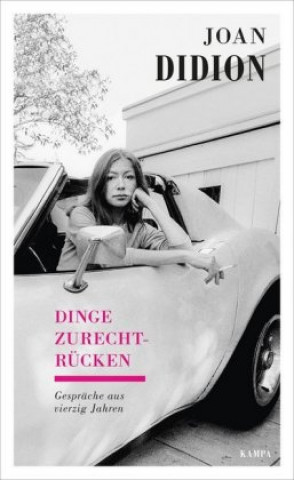Kniha Joan Didion - Dinge zurechtrücken Georg Deggerich