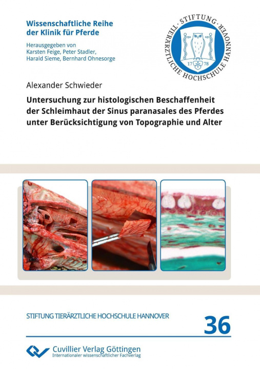 Buch Untersuchung zur histologischen Beschaffenheit der Schleimhaut der Sinus paranasales des Pferdes unter Berücksichtigung von Topographie und Alter Alexander Schwieder