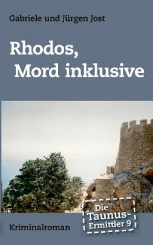 Livre Taunus-Ermittler Band 9 - Rhodos, Mord inklusive Jurgen Jost