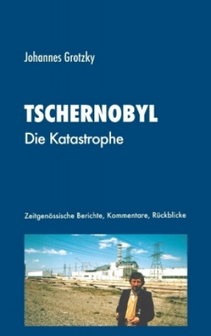 Kniha Tschernobyl Johannes Grotzky