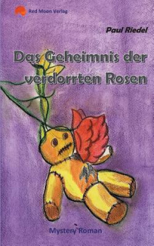 Książka Geheimnis der verdorrten Rosen Paul Riedel