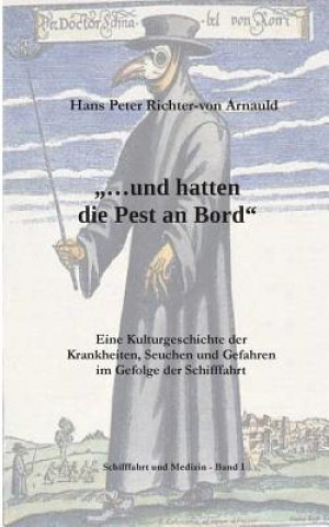 Книга ... und hatten die Pest an Bord Hans Peter Richter-Von Arnauld