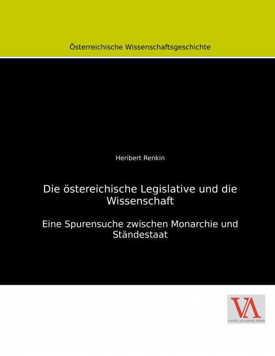 Kniha Die östereichische Legislative und die Wissenschaft Heribert Renkin