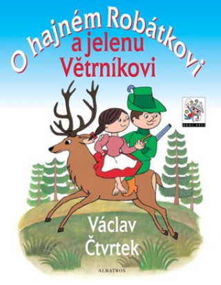 Carte O hajném Robátkovi a jelenu Větrníkovi Bohumil Šiška