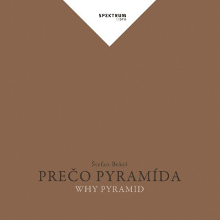 Könyv Prečo pyramída Štefan Bekeš