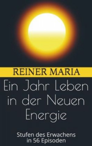Livro Ein Jahr Leben in der Neuen Energie Reiner Maria