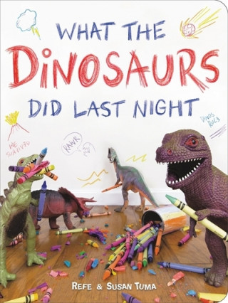 Carte What the Dinosaurs Did Last Night Refe Tuma