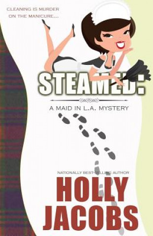 Kniha Steamed: A Maid in LA Mysteries Holly Jacobs