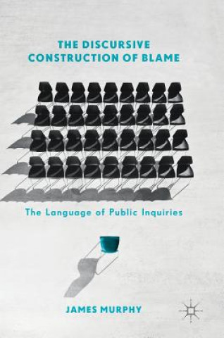 Книга Discursive Construction of Blame James Murphy