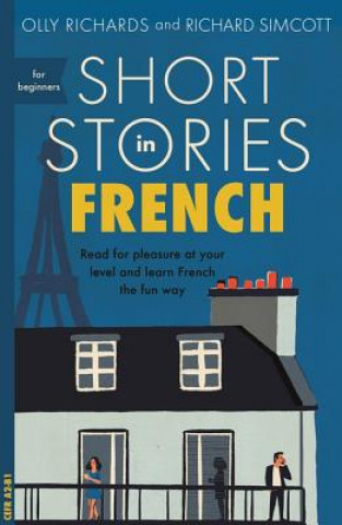 Carte Short Stories in French for Beginners Olly Richards