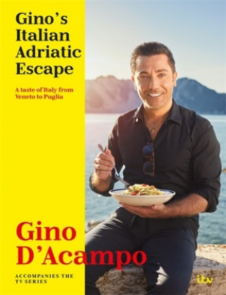 Kniha Gino's Italian Adriatic Escape Gino d'Acampo