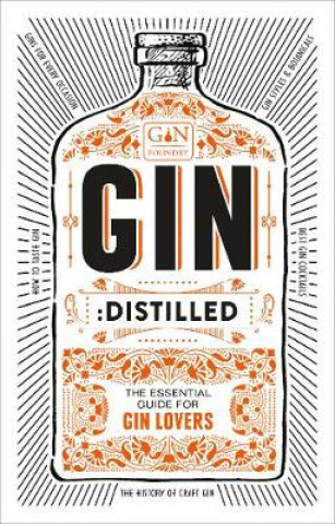 Könyv Gin: Distilled The Gin Foundry