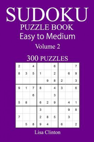 Carte 300 Easy to Medium Sudoku Puzzle Book Lisa Clinton