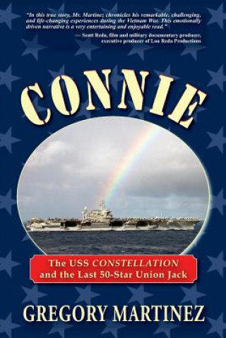 Książka Connie: The USS Constellation and the Last 50-Star Union Jack Gregory Martinez