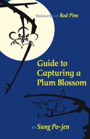 Kniha Guide to Capturing a Plum Blossom Sung Po-Jen
