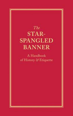 Carte The Star-Spangled Banner: A Handbook of History & Etiquette Applewood Books