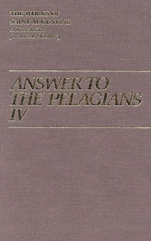 Kniha Answer to the Pelagians: Part 4 John E. Rotelle