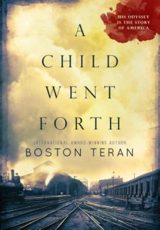 Книга A Child Went Forth Boston Teran