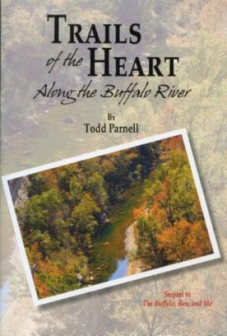 Könyv Trails of the Heart: Along the Buffalo River Todd Parnell