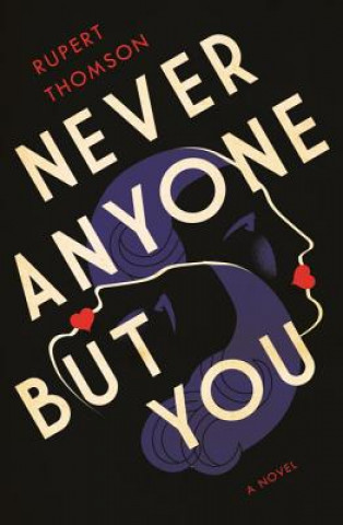 Buch Never Anyone But You Rupert Thomson