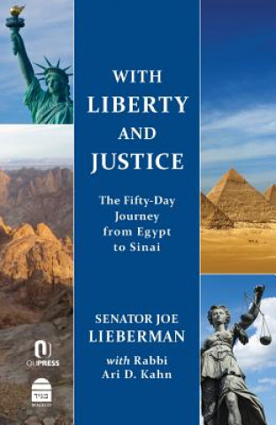Kniha With Liberty and Justice: The Fifty-Day Journey from Egypt to Sinai Joe Lieberman