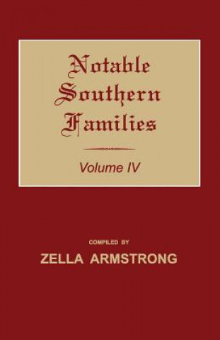 Carte Notable Southern Families. Volume IV Zella Armstrong