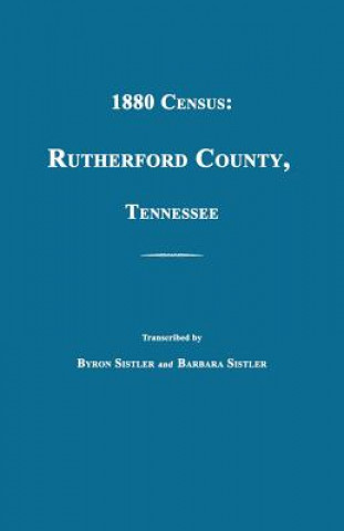 Knjiga 1880 Census: Rutherford County, Tennessee Byron H Sistler