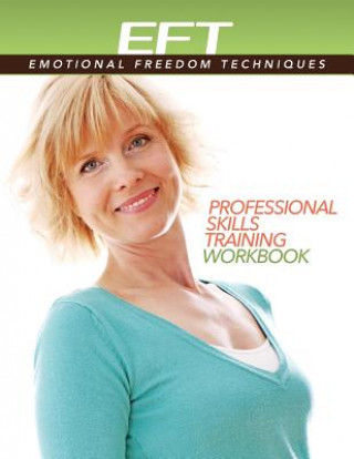 Kniha Clinical EFT (Emotional Freedom Techniques) Professional Skills Training Workbook Dawson Church