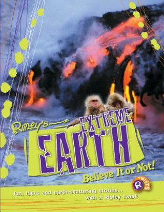 Kniha Ripley Twists Pb: Extreme Earth, 5 Ripleys Believe It or Not!