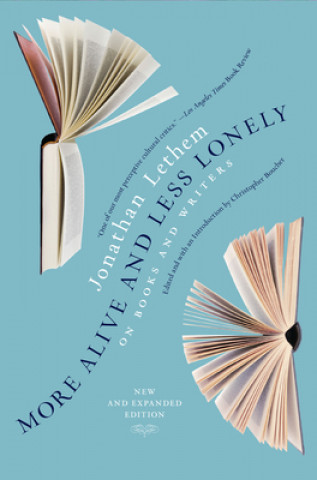 Kniha More Alive and Less Lonely Jonathan Lethem
